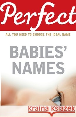 Perfect Babies' Names  Fergusson, Rosalind 9781847947697  - książka