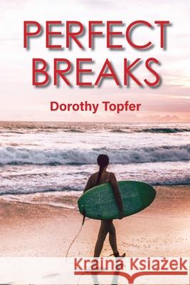 Perfect Breaks Dorothy Topfer 9780645155921 Publicious Pty Ltd - książka