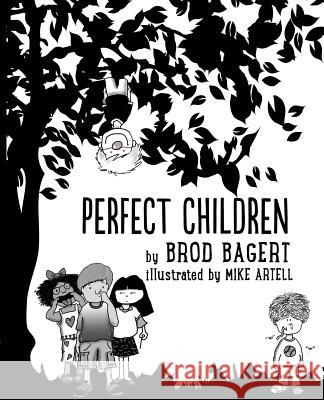 Perfect Children Brod Bagert Mike Artell 9781732151505 Brod Bagert Poetry DBA Juliahouse - książka