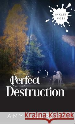 Perfect Destruction Amy Laurens 9781922434210 Inkprint Press - książka