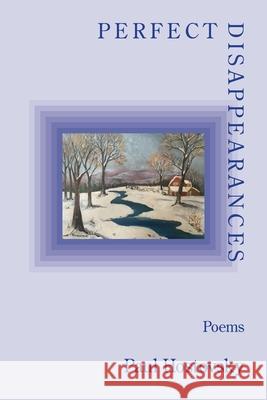 Perfect Disappearances Paul Hostovsky 9781639807925 Kelsay Books - książka