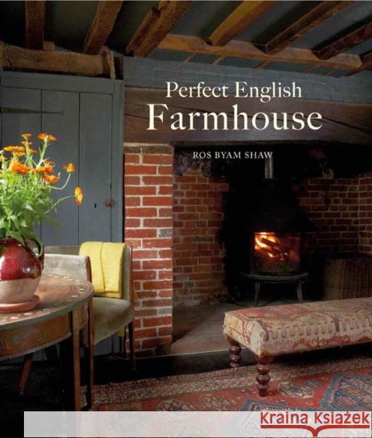 Perfect English Farmhouse Ros Byam Shaw Jan Baldwin 9781849758789 Ryland, Peters & Small Ltd - książka