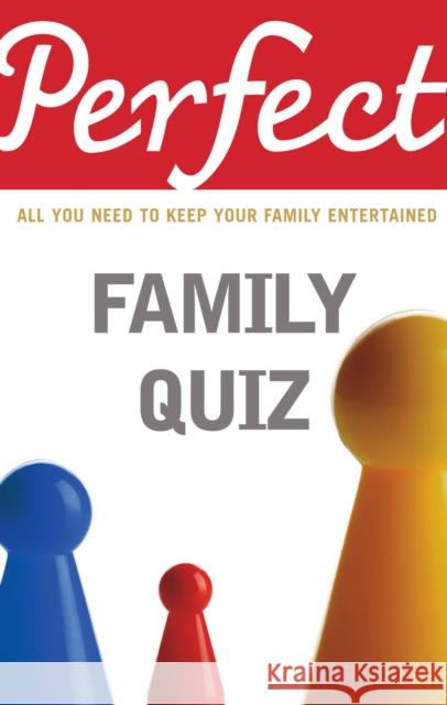 Perfect Family Quiz David Pickering 9781847945297 ARROW BOOKS LTD - książka