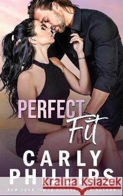 Perfect Fit Carly Phillips   9781685592738 CP Publishing LLC - książka