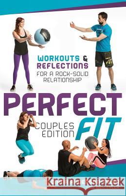 Perfect Fit Couples Edition: Workouts and Reflections for a Rock-Solid Relationship Diana Anderson-Tyler 9780692682289 Red Slippers Press - książka