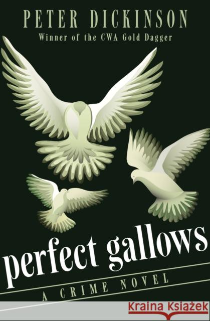 Perfect Gallows: A Crime Novel Peter Dickinson 9781504005708 Open Road Media Mystery & Thri - książka
