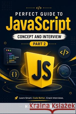 Perfect Guide to JavaScript Concept and Interview: Part 2 Nik, Haris 9798249338855 Independently Published - książka
