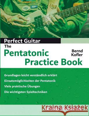 Perfect Guitar - The Pentatonic Practice Book Bernd Kofler 9783748178422 Books on Demand - książka