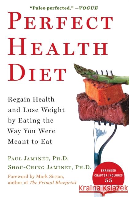 Perfect Health Diet: Regain Health and Lose Weight by Eating the Way You Were Meant to Eat Paul Jaminet Shou-Ching Jaminet Mark Sisson 9781451699159 Scribner Book Company - książka