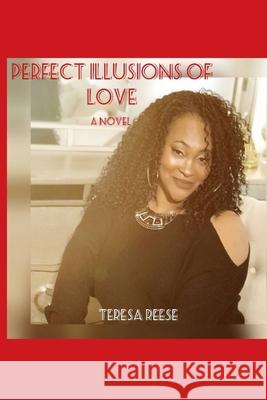 Perfect Illusions of Love Teresa Reese 9781545494776 Createspace Independent Publishing Platform - książka