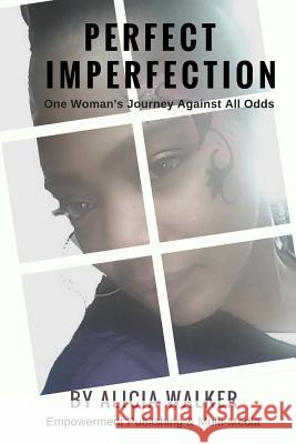 Perfect Imperfection Alicia Walker 9781718910287 Createspace Independent Publishing Platform - książka