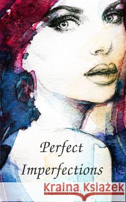 Perfect Imperfections Puja Mohan 9781533243911 Createspace Independent Publishing Platform - książka