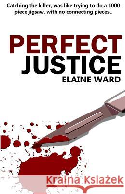 Perfect Justice Elaine Ward 9781981776528 Createspace Independent Publishing Platform - książka