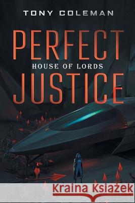 Perfect Justice: House of Lords Tony Coleman 9781636921648 Newman Springs Publishing, Inc. - książka