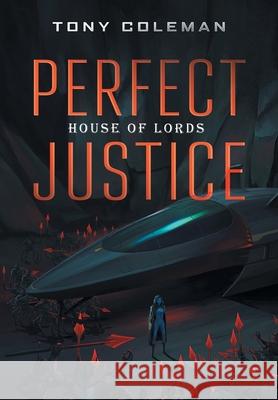 Perfect Justice: House of Lords Tony Coleman 9781638817468 Newman Springs Publishing, Inc. - książka