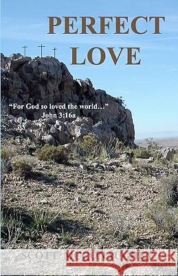 Perfect Love: For God so Loved the World McConaughey, Scott 9781456597047 Createspace - książka