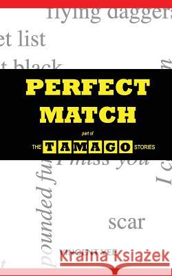 Perfect Match: part of The Tamago Stories Yee, Vincent 9781729816707 Createspace Independent Publishing Platform - książka