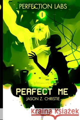 Perfect Me Jason Z. Christie 9781481051491 Createspace - książka