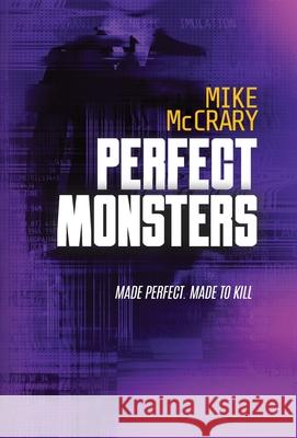 Perfect Monsters: A Technothriller Mike McCrary 9781946691194 Bad Words Inc. - książka