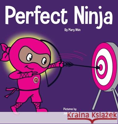 Perfect Ninja: A Children's Book About Developing a Growth Mindset Mary Nhin Grow Gri Jelena Stupar 9781953399427 Grow Grit Press LLC - książka