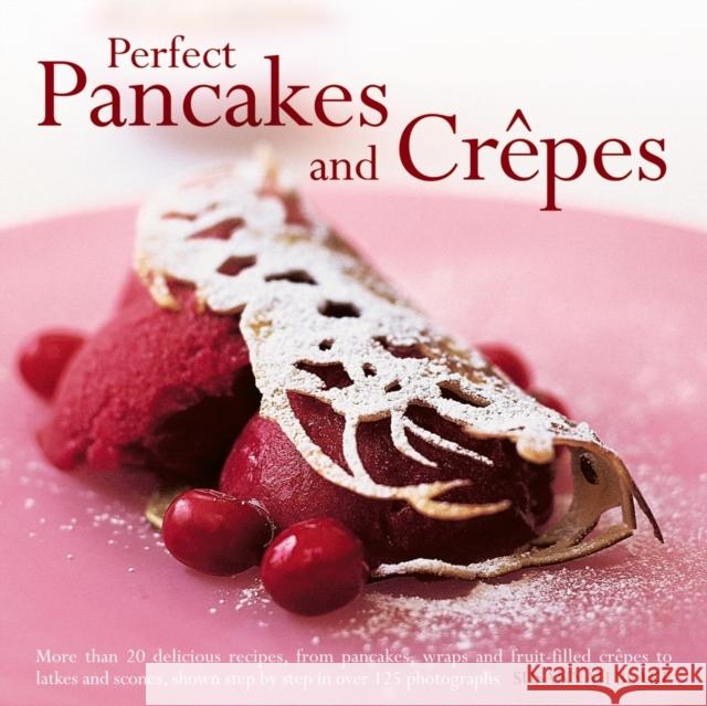 Perfect Pancakes and Crepes Susannah Blake 9780754824817 Anness Publishing - książka