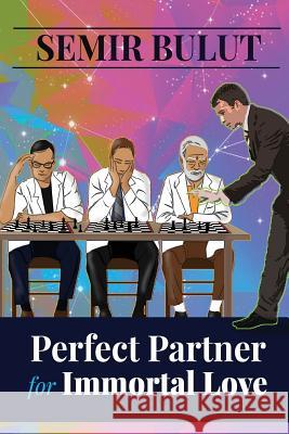 Perfect Partner For Immortal Love Bulut, Semir 9781546940906 Createspace Independent Publishing Platform - książka