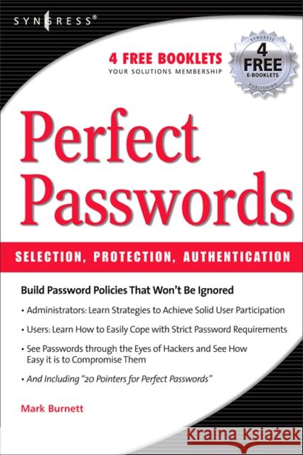 Perfect Password: Selection, Protection, Authentication Mark Burnett (Independent researcher, consultant, and writer specializing in Windows security) 9781597490412 Syngress Media,U.S. - książka