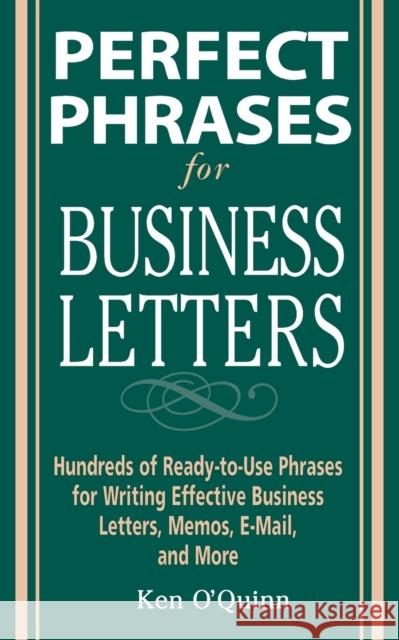 Perfect Phrases for Business Letters Ken O'Quinn 9780071459761 McGraw-Hill Companies - książka