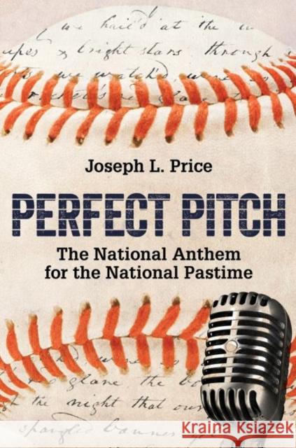 Perfect Pitch: The National Anthem for the National Pastime Price, Joseph L. 9780881466560 Mercer University Press - książka