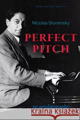 Perfect Pitch, Third Revised Edition: An Autobiography Nicolas Slonimsky Electra Slonimsky Yourke 9781438491639 Excelsior Editions/State University of New Yo - książka