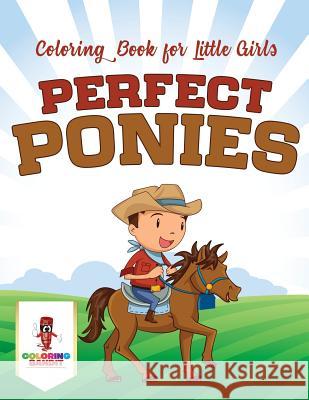 Perfect Ponies: Coloring Book for Little Girls Coloring Bandit 9780228205524 Coloring Bandit - książka