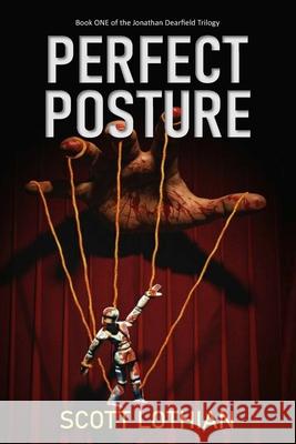 Perfect Posture Scott Lothian 9781518612275 Createspace Independent Publishing Platform - książka