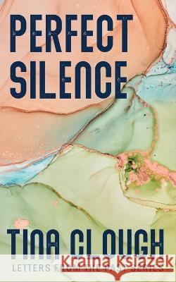 Perfect Silence Tina Clough   9781991187178 Lightpool Publishing - książka