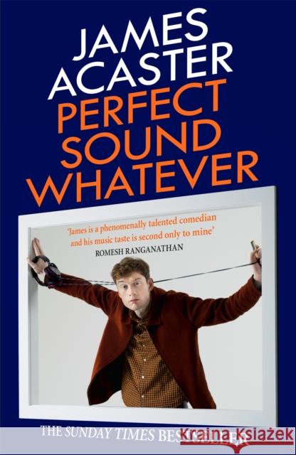 Perfect Sound Whatever: THE SUNDAY TIMES BESTSELLER James Acaster 9781472260314 Headline Publishing Group - książka