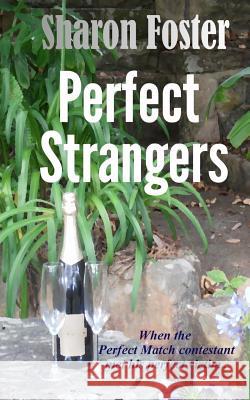 Perfect Strangers: When the Perfect Match contestant met his perfect victim Foster, Sharon 9781512005264 Createspace - książka