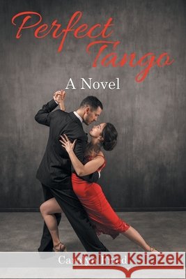 Perfect Tango Carolyn Fried 9781639452354 Writers Branding LLC - książka