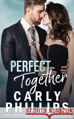 Perfect Together Carly Phillips   9781685592813 CP Publishing LLC - książka