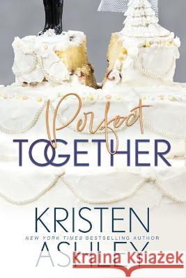 Perfect Together Kristen Ashley   9781954680371 Kristen Ashley Rock Chick LLC - książka