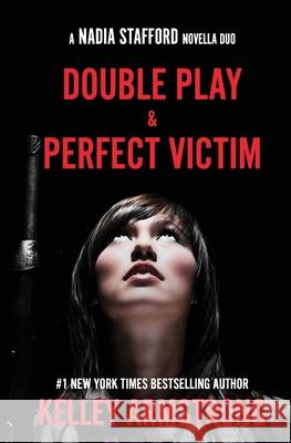 Perfect Victim / Double Play: Nadia Stafford novella duo Kelley Armstrong 9781989046258 Kla Fricke Inc - książka