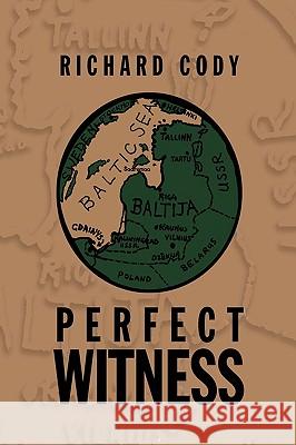 Perfect Witness Richard Cody 9781441582409 Xlibris Corporation - książka