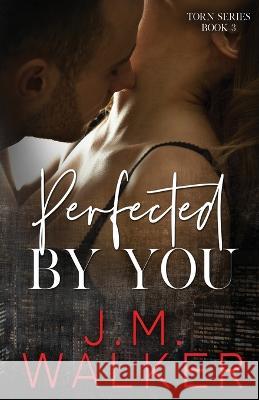 Perfected by You J. M. Walker 9781989782446 J.M. Walker - książka