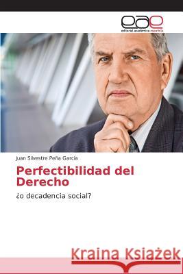 Perfectibilidad del Derecho Peña García Juan Silvestre 9783639734133 Editorial Academica Espanola - książka