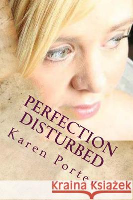 Perfection Disturbed Karen Porter 9781516887644 Createspace - książka