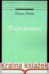 Perfectionism Thomas Hurka 9780195101164 Oxford University Press