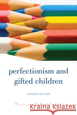 Perfectionism and Gifted Children, 2nd Edition Callard-Szulgit, Rosemary S. 9781610486798 R&l Education - książka