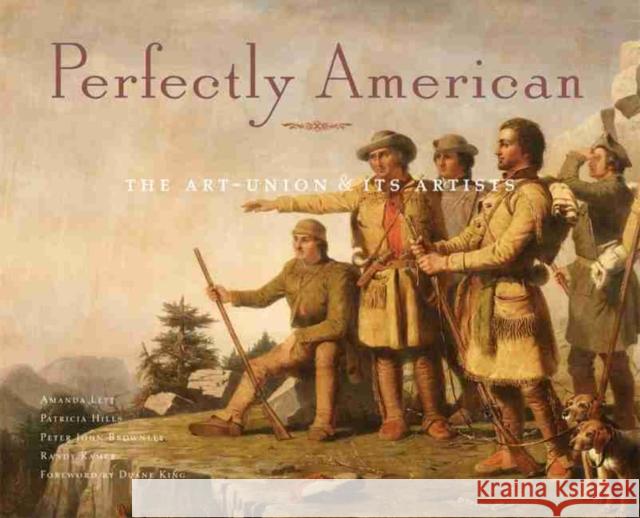 Perfectly American: The Art-Union & Its Artists Amanda Lett Patricia Hills Peter John Brownlee 9780981979939 Gilcrease Museum - książka