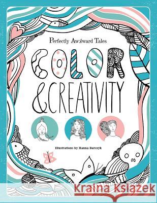 Perfectly Awkward Tales: Color & Creativity Princess Ivana Magdalene Smith Marisa Smith 9780692638057 Don't Sweat It, Incorporated - książka