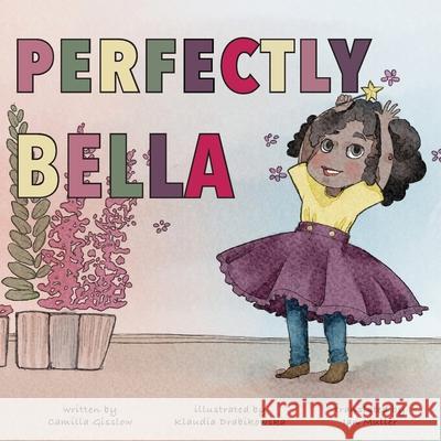 Perfectly Bella Camilla Gisslow, Klaudia Drabikowska, Ian Muller 9789198654769 Tallbergs Forlag - książka