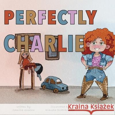 Perfectly Charlie Camilla Gisslow, Klaudia Drabikowska, Ian Muller 9789198654776 Tallbergs Forlag - książka