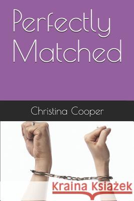 Perfectly Matched Ileyah C. Cooper Christina Cooper 9781983341441 Independently Published - książka